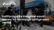 Kaliforniya'da Kimyasal Sızıntı: 40 Bin Kişiye Tahliye Emri