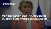 Von der Leyen'den Avrupa'ya İHA Güvenliği Uyarısı
