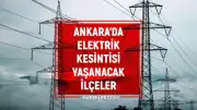Ankara'da Planlı Elektrik Kesintileri: 3-5 Haziran 2026