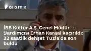 Tuzla'da Düzenlenen Şafak Operasyonuyla İBB Kültür A.Ş. Genel Müdür Yardımcısı Erhan Karaal Kurtarıldı