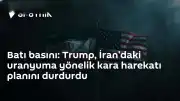 ABD İstihbaratı: Trump, İran'daki Uranyum Operasyonunu Durdurdu