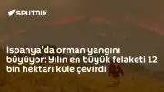 İspanya'da Orman Yangınları Kontrol Altına Alınmaya Çalışılıyor: 12 Bin Hektar Alan Yandı