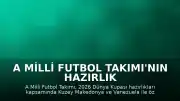 A Milli Futbol Takımı'nın Hazırlık Maçları ve Dünya Kupası Programı Belli Oldu