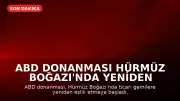 ABD Donanması Hürmüz Boğazı'nda Yeniden Devrede