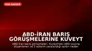 ABD-İran Barış Görüşmelerine Kuveyt Saldırısı Gölgesi
