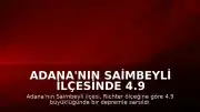 Adana'nın Saimbeyli ilçesinde 4.9 büyüklüğünde deprem kaydedildi