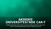 Akdeniz Üniversitesi'nde CAR-T Tedavisi İçin İlk Adımlar Atıldı: 9 Hastayla Denemelere Başlandı