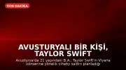 Avusturyalı Bir Kişi, Taylor Swift Konserine Saldırı Planı Nedeniyle 15 Yıl Hapis Cezasına Çarptırıldı