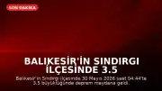 Balıkesir'in Sındırgı ilçesinde 3.5 büyüklüğünde deprem kaydedildi