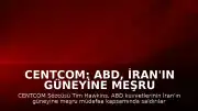 CENTCOM: ABD, İran'ın güneyine meşru müdafaa kapsamında saldırılar düzenledi