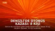 Denizli'de Otobüs Kazası: 8 Kişi Hayatını Kaybetti, 33 Kişi Yaralandı