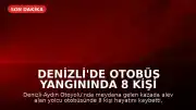 Denizli'de Otobüs Yangınında 8 Kişi Hayatını Kaybetti