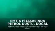Emtia Piyasasında Petrol Düştü, Doğal Gaz Yükseldi: Karışık Seyir Devam Ediyor