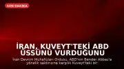 İran, Kuveyt'teki ABD Üssünü Vurduğunu Açıkladı