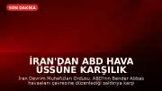 İran'dan ABD Hava Üssüne Karşılık Saldırı Açıklaması