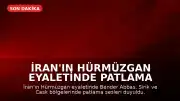 İran'ın Hürmüzgan Eyaletinde Patlama Sesleri Duyuldu