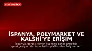 İspanya, Polymarket ve Kalshi'ye Erişim Engeli Getirdi