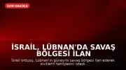 İsrail, Lübnan'da Savaş Bölgesi İlan Etti: Siviller Tahliye Edilmeli
