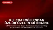 Kılıçdaroğlu'ndan Özgür Özel'in Mitingine Engelleme Girişimi: Valiliğe Başvuru Yapıldı