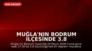 Muğla'nın Bodrum ilçesinde 3.8 büyüklüğünde deprem meydana geldi