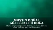 Muş'un Doğal Güzellikleri Doğa Tutkunlarını Ağırladı
