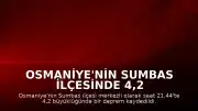 Osmaniye'nin Sumbas İlçesinde 4,2 Büyüklüğünde Deprem Meydana Geldi