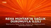 Reha Muhtar'ın Sağlık Durumuyla İlgili Açıklama: Kalp Yetmezliği Teşhisi Konuldu