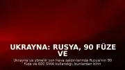 Ukrayna: Rusya, 90 Füze ve 600 SİHA ile Saldırdı, Biri "Oreşnik" Füzesiydi