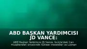 ABD Başkan Yardımcısı JD Vance: "Umuyorum ki nükleer meselede ve Lübnan'daki ateşkes konusunda ilerleme kaydedebiliriz"