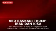ABD Başkanı Trump: İran'dan Kısa Sürede Çekileceğiz