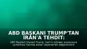 ABD Başkanı Trump'tan İran'a Tehdit: 'Anlaşmaya Uymazsa Yapmam Gerekeni Yaparım'