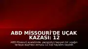 ABD Missouri'de Uçak Kazası: 12 Kişi Yaşamını Yitirdi