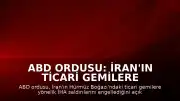 ABD Ordusu: İran'ın Ticari Gemilere Yönelik İHA Saldırıları Engellendi