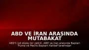 ABD ve İran Arasında Mutabakat Zaptı İmzalandı