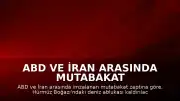 ABD ve İran Arasında Mutabakat Zaptı İmzalandı
