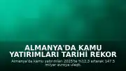 Almanya'da Kamu Yatırımları Tarihi Rekor Kırdı: Askeri Teçhizat Öne Çıktı