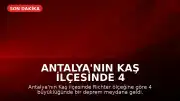 Antalya'nın Kaş ilçesinde 4 büyüklüğünde deprem meydana geldi
