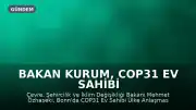 Bakan Kurum, COP31 Ev Sahibi Ülke Anlaşması'nı İmzaladı