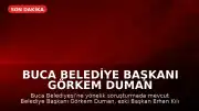 Buca Belediye Başkanı Görkem Duman ve Eski Başkan Erhan Kılıç Tutuklandı
