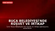 Buca Belediyesi'nde Rüşvet ve İrtikap Operasyonu: Belediye Başkanı Gözaltında
