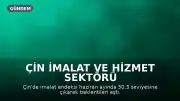 Çin İmalat ve Hizmet Sektörü Verileri Beklentilerin Üzerinde Gerçekleşti