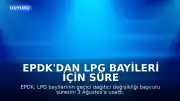 EPDK'dan LPG Bayileri İçin Süre Uzatımı Kararı