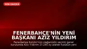 Fenerbahçe'nin Yeni Başkanı Aziz Yıldırım Oldu