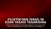 Filistin'den İsrail'in Ezan Yasası Tasarısına Tepki: "Dini Savaş İlanı"