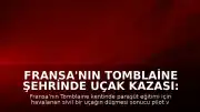 Fransa'nın Tomblaine Şehrinde Uçak Kazası: 11 Kişi Hayatını Kaybetti