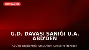 G.D. Davası Sanığı U.A. ABD'den Türkiye'ye İade Edilecek