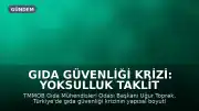 Gıda Güvenliği Krizi: Yoksulluk Taklit ve Tağşişi, Kirlilik Hastalıkları Besliyor