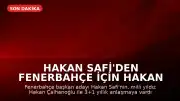 Hakan Safi'den Fenerbahçe İçin Hakan Çalhanoğlu Transferi İddiası