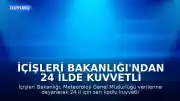 İçişleri Bakanlığı'ndan 24 İlde Kuvvetli Yağış Uyarısı