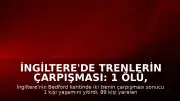 İngiltere'de Trenlerin Çarpışması: 1 Ölü, 89 Yaralı